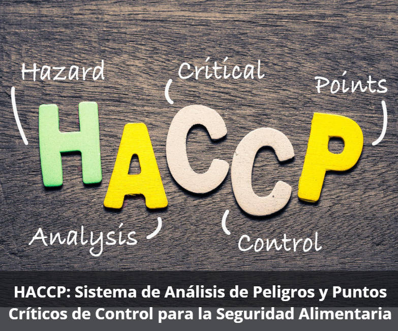 Sistema HACCP: Garantiza la seguridad alimentaria con análisis de peligros y puntos críticos