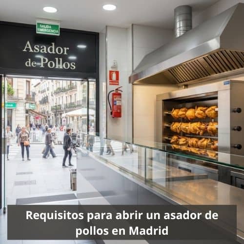 Requisitos para abrir un asador de pollos en Madrid